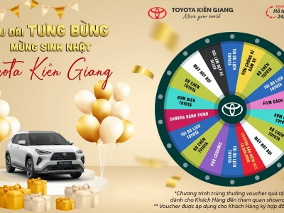 ƯU ĐÃI TƯNG BỪNG, MỪNG TOYOTA KIÊN GIANG TRÒN 1 TUỔI